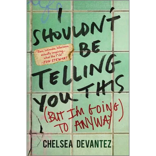 I Shouldn't Be Telling You This: (But I'm Going to Anyway)