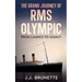 The Grand Journey of RMS Olympic: From Launch to Legacy