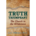 Truth Triumphant: The Church in the Wilderness