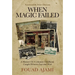 When Magic Failed: A Memoir of a Lebanese Childhood, Caught Between East and West