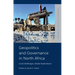 Geopolitics and Governance in North Africa: Local Challenges, Global Implications