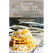Modern Methods for Mastering Masa: Discover Revolutionary Techniques, Tempting Recipes, and Thoughtful Reflections on the Timeless Staple.