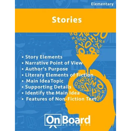 Stories: Story Elements, Narrative Point of View, Author's Purpose, Literary Elements of Fiction, Main Idea, Topic, Supporting