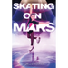 Skating on Mars