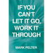 If You Can't Let It Go, Work It Through