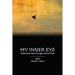 My Inner Eye: Reflections Seen Through a Veil of Time