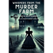Whispers from the Murder Farm: The Case of Belle Gunness: Inside the Mind of America's Darkest Femme Fatale