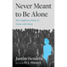 Never Meant to Be Alone
