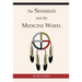 The Shaman and the Medicine Wheel