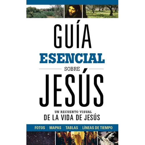 Guía Esencial Sobre Jesús: Un Recuento Visual de la Vida de Jesús