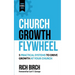 Church Growth Flywheel: 5 Practical Systems to Drive Growth at Your Church