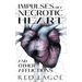 Impulses of a Necrotic Heart: and Other Afflictions