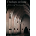 Theology in Stone: Church Architecture from Byzantium to Berkeley