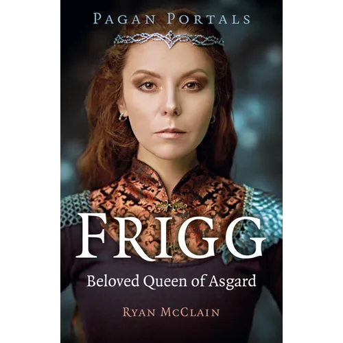 Pagan Portals - Frigg: Beloved Queen of Asgard