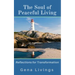 The Soul of Peaceful Living: Reflections for Transformation