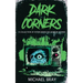 Dark Corners: A collection of Interconnected Horror Stories
