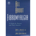 All about Fibromyalgia: A Guide for Patients and Their Families