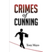 Crimes of Cunning: A comedy of personal and political transformation in the deteriorating American workplace.