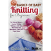 Basics of easy knitting for beginners: The Ultimate Guide to Essential Knitting Techniques with Clear Instructions and Illustrations + Many DIY Projec