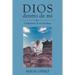 Dios dentro de mí: Confesiones de un psicólogo