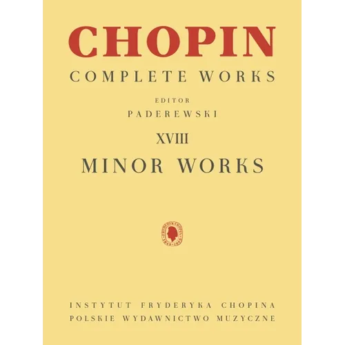 Minor Works: Chopin Complete Works Vol. XVIII