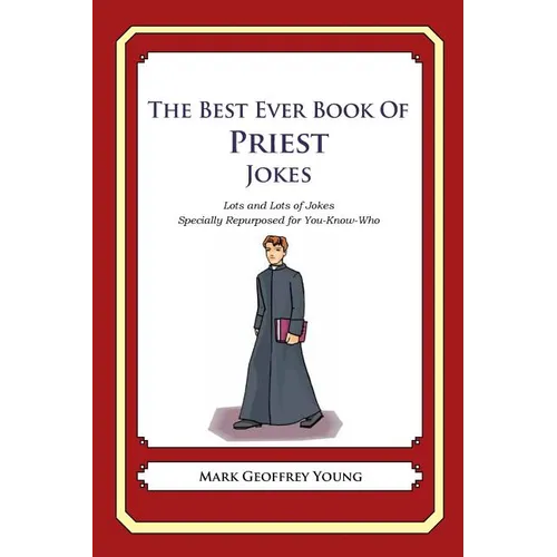 The Best Ever Book of Priest Jokes: Lots and Lots of Jokes Specially Repurposed for You-Know-Who