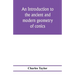 An introduction to the ancient and modern geometry of conics, being a geometrical treatise on the conic sections with a collection of problems and his