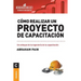 Como Realizar Un Proyecto de Capacitacion