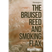 The Bruised Reed