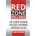 Red Zone Selling: The Ultimate Playbook for High-Performing Enterprise Sellers
