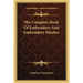 The Complete Book Of Embroidery And Embroidery Stitches
