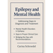 Bridging the Divide: Exploring the Overlap of Epilepsy and Mental Health Disorders in Clinical Care