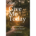 God, Give Me Today: A Devotional Journal for Anxiety and Depression