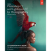 Adobe Photoshop and Lightroom Classic CC Classroom in a Book (2019 Release)