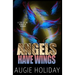 Angels Have Wings