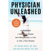 Physician Unleashed: The Physician Freedom Formula. A Roadmap to Help More People, Earn More Money and Live the Life of Your Dreams