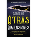 Seres de Otras Dimensiones: Encuentros con Misteriosos Seres y Entidades que Provienen de otra Dimensión