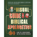 A Visual Guide to Biblical Apologetics: A One-Of-A-Kind Resource for the Everyday Apologist