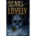 Scars So Lovely: A Dark Romance