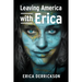 Leaving America with Erica: How to Travel and Set Yourself Free