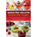 Bariatric Gelatin Recipes After Surgery: A Stage-by-Stage Plan (Liquid to Regular) with Sugar-Free, Protein-First Treats