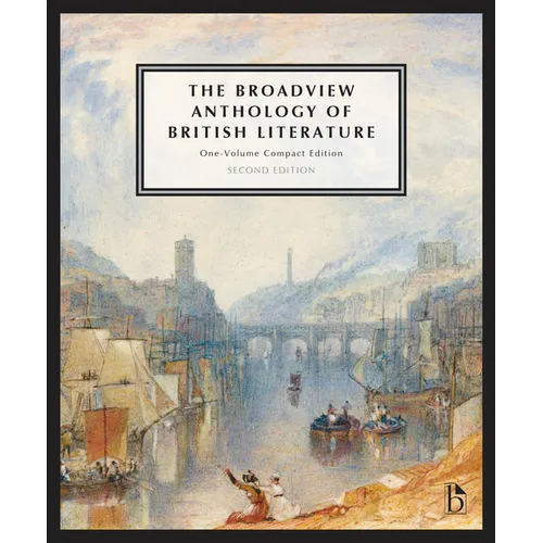 The Broadview Anthology of British Literature: One-Volume Compact - Second Edition