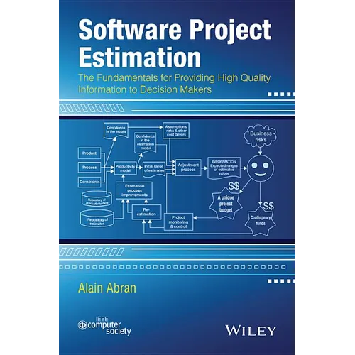 Software Project Estimation: The Fundamentals for Providing High Quality Information to Decision Makers