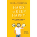 Hard to Keep Happy: How to Maintain Lasting Joy in Challenging Times