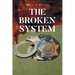 The Broken System