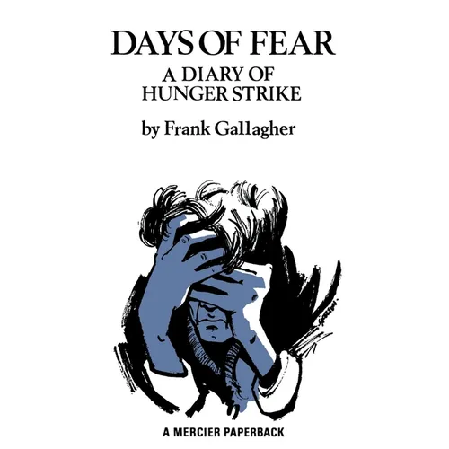 Days of Fear: A Diary of Hunger Strike
