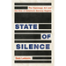 State of Silence: The Espionage ACT and the Rise of America's Secrecy Regime