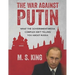War Against Putin: What the Government-Media Complex Isn't Telling You About Russia