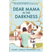 Dear Mama in the Darkness