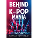 Behind the K-pop Mania: Unveiling the Global Sensation